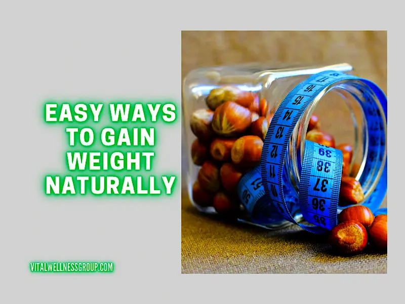 9 Easy Ways To Gain Weight Naturally