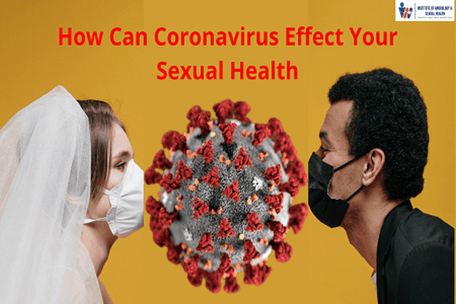 How Can Coronavirus Effect Your Sexual Health 1