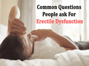 Read more about the article 20 Most Common Questions People Ask For Erectile Dysfunction