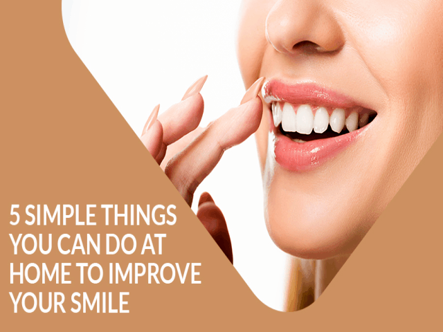 How To Improve Your Smile - 5 Simple Things You Can Do At Home
