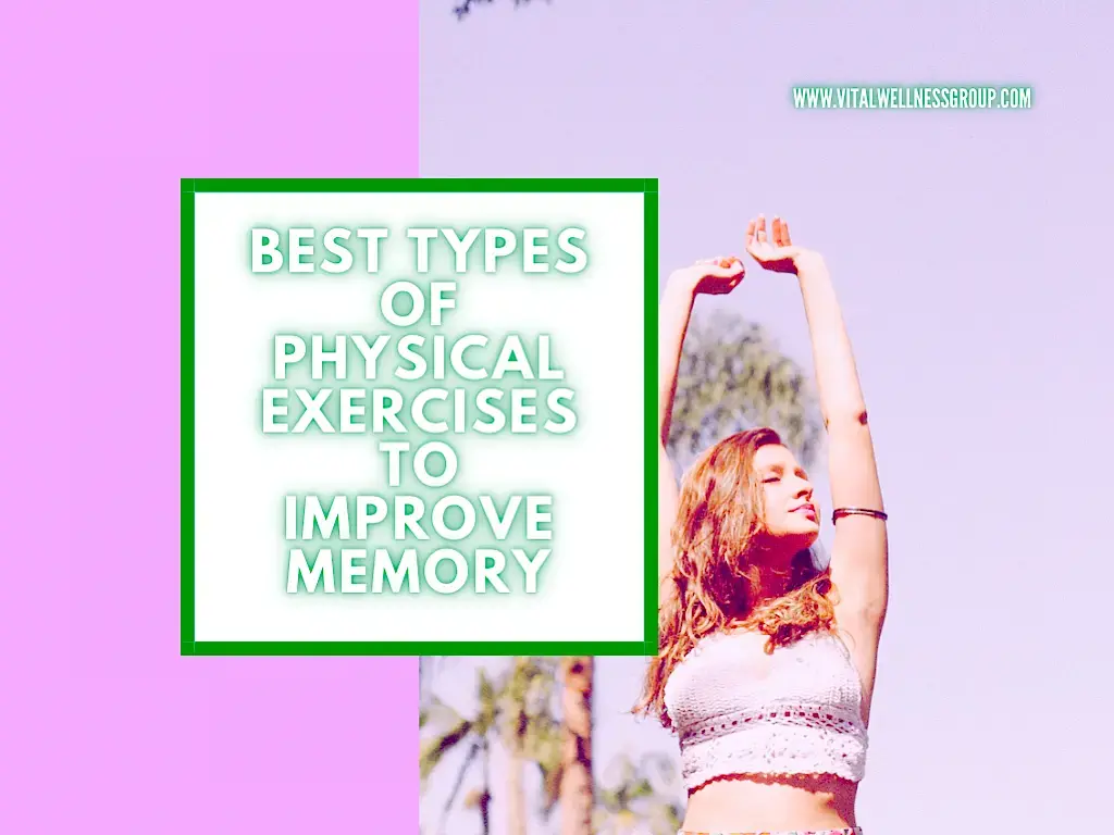 7 Best Types Of Physical Exercises To Improve Memory