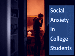 Read more about the article Social Anxiety In College Students