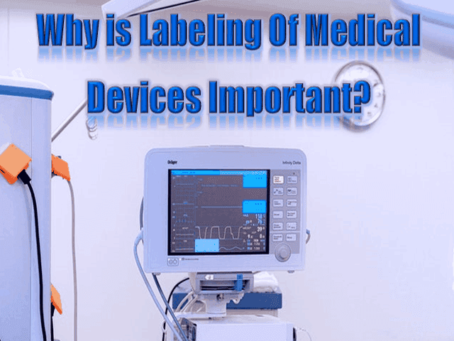 Read more about the article Why is Labeling Of Medical Devices Important?
