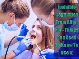Read more about the article Invisible Regulation From Align Me – Things You Need To Know To Use It