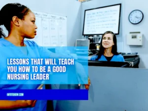 Read more about the article 4 Lessons That Will Teach You How To Be A Good Nursing Leader