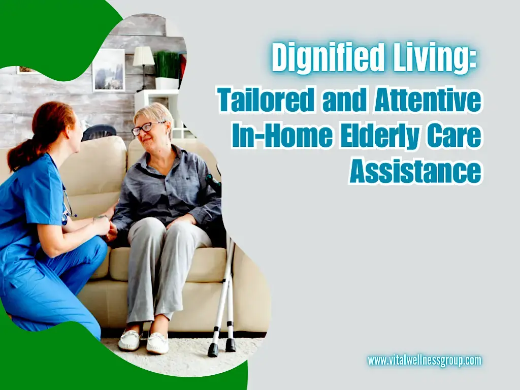 Dignified Living - Tailored and Attentive In-Home Elderly Care Assistance