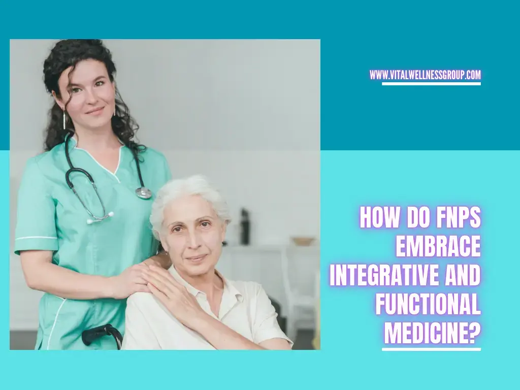 How Do FNPs Embrace Integrative and Functional Medicine